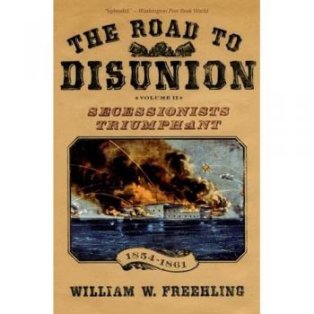 The Road to Disunion: Volume II: Secessionists Triumphant, 1854-1861