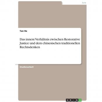 Das innere Verhältnis zwischen Restorative Justice und dem chinesischen traditionellen Rechtsdenken