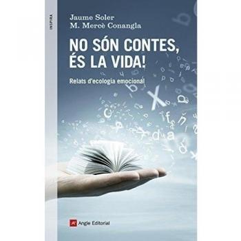 No Són Contes, S La Vida. Relats D'Ecologia Emocional