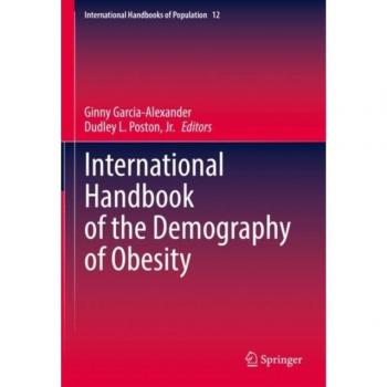 International Handbook of the Demography of Obesity (International Handbooks of Population, 12, Band 12)