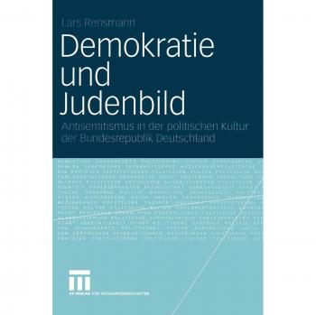 Demokratie und Judenbild. Antisemitismus in der politischen Kultur der Bundesrepublik Deutschland
