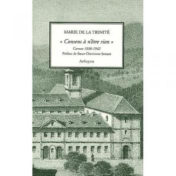 Consens a n'être rien : Carnets, 1936-1942 (Edition Arfuyen)