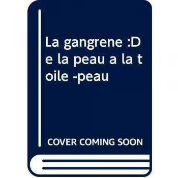 La gangrène :De la peau à la toile -peau