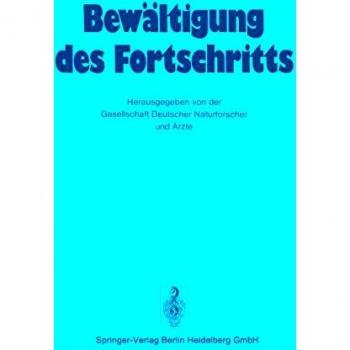 Bewältigung Des Fortschritts (Verhandlungen der Gesellschaft deutscher Naturforscher und Ärzte, 107, Band 107)