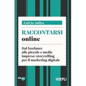 Raccontarsi online. Dal freelance alle piccole e medie imprese: s...