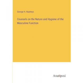 Counsels on the Nature and Hygiene of the Masculine Function