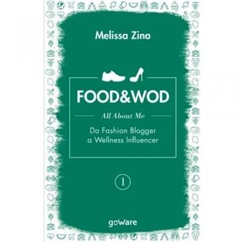 FOOD&WOD 1 – All about me – Da Fashion Blogger a Wellness Influencer: Vol. 1