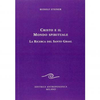 Cristo e il mondo spirituale. La ricerca del Santo Graal