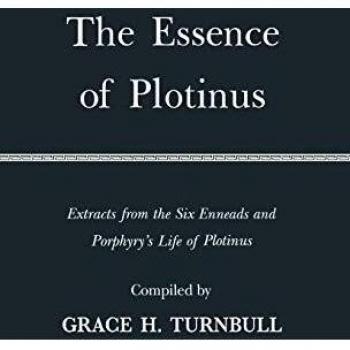 The Essence of Plotinus: Extracts from the Six Enneads and Porphyry's Life of Plotinus