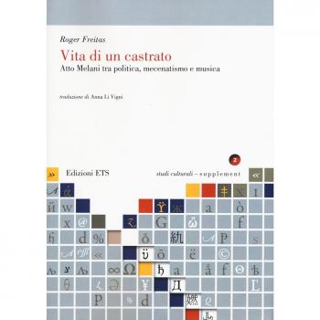 Vita di un castrato. Atto Melani tra politica, mecenatismo e musica