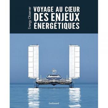 Voyage Au Coeur Des Enjeux Énergétiques: Energy Observer