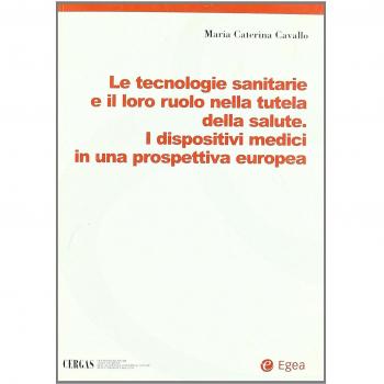 Le tecnologie sanitarie e il loro ruolo nella tutela della salute. I dispositivi medici in una prospettiva europea
