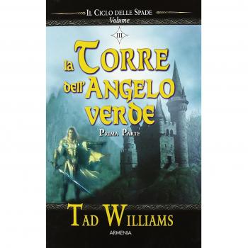 La torre dell'angelo verde. Il ciclo delle spade. Prima parte