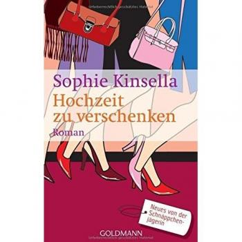 Hochzeit zu verschenken: Ein Shopaholic-Roman 3