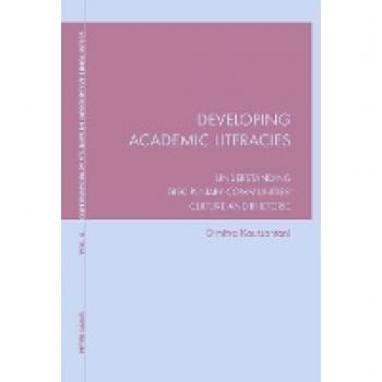 Developing Academic Literacies: Understanding Disciplinary Communities' Culture and Rhetoric (Contemporary Studies in Descriptive Linguistics)