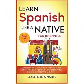 Learn Spanish Like a Native for Beginners