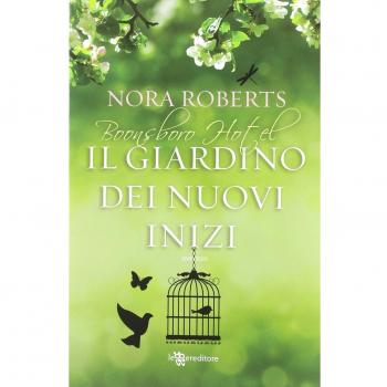Il giardino dei nuovi inizi. Trilogia di Boonsboro Hotel