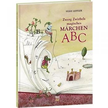Silke Leffler Zwerg Zwirbels Magisches Märchen-Abc