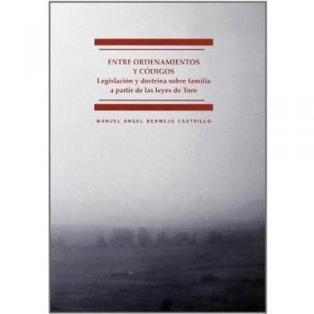 ENTRE ORDENAMIENTOS Y CODIGOS.LEGISLACION Y DOCTRINA SOBRE FAMILIA