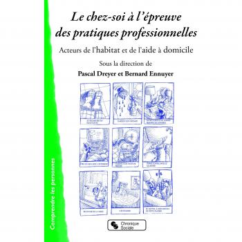 Le chez-soi à l'épreuves des pratiques professionnelles