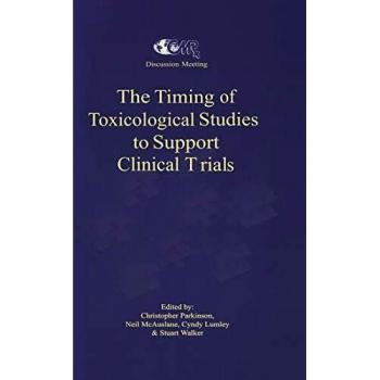 The Timing of Toxicological Studies to Support Clinical Trials