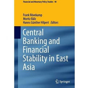 Central Banking and Financial Stability in East Asia (Financial and Monetary Policy Studies, Band 40)