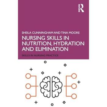 Nursing Skills in Nutrition, Hydration and Elimination (Skills in Nursing Practice)