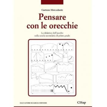 Pensare con le orecchie. La didattica dell'ascolto nella scuola secondaria di primo grado