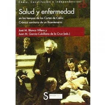 Salud y enfermedad en los tiempos de las cortes de cádiz.