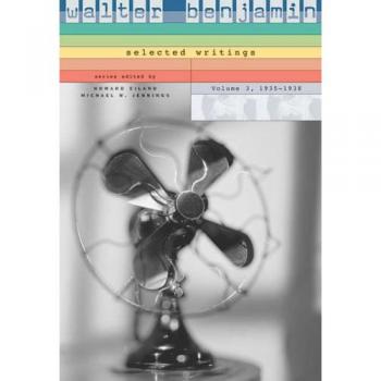 Walter Benjamin: Selected Writings