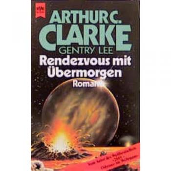 Clarke, Arthur C. Rendezvous Mit Übermorgen. Roman.