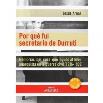Por qué fui secretario de durruti (Tapa blanda).