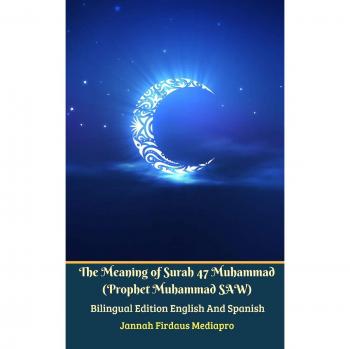 The Meaning of Surah 47 Muhammad