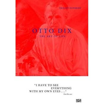 Otto Dix: The Art of Life