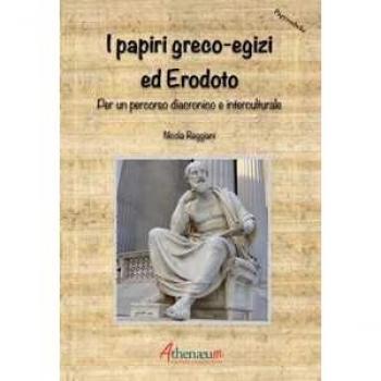 I papiri greco-egizi ed Erodoto. Per un percorso diacronico e int... Nicola Reggiani