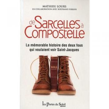 De Sarcelles à Compostelle : La mémoire histoire des deux fous qui voulaient voir Saint-Jacques