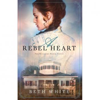 A Rebel Heart by Beth White