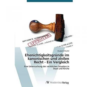 Ehenichtigkeitsgründe im kanonischen und zivilen Recht