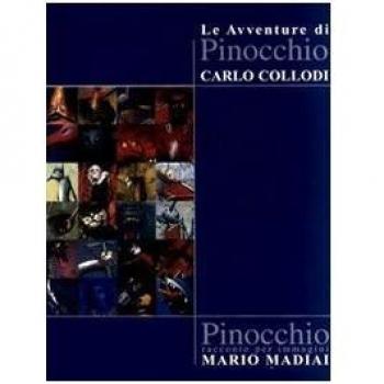 Le avventure di Pinocchio. Racconto per immagini: Mario Madiai