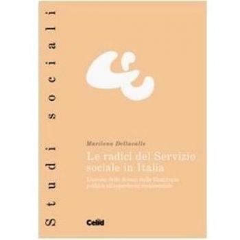 Le radici del servizio sociale in Italia. L'azione delle donne: dalla filantropia politica all'impegno nella Resistenza