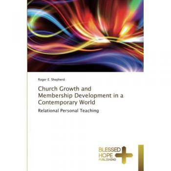 Shepherd, Roger E.: Church Growth and Membership Development in a Contemporary World