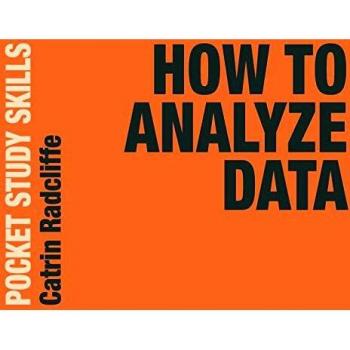 How to Analyze Data by Radcliffe & Catrin Oxford Brookes University & Oxford & UK