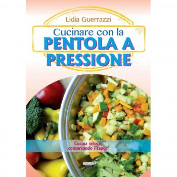 Cucinare con la pentola a pressione