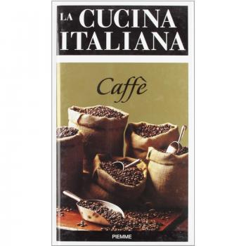 La cucina italiana. Caffè