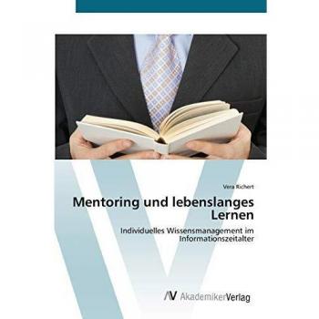 Mentoring und lebenslanges Lernen: Individuelles Wissensmanagement im Informationszeitalter