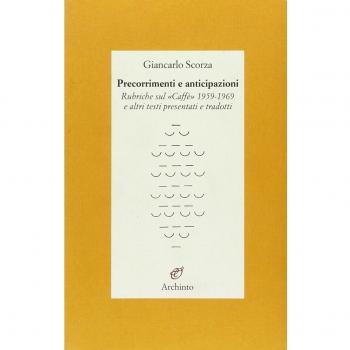Precorrimenti e anticipazioni. Rubriche sul «Caffè» 1959-1969 e altri testi presentati e tradotti