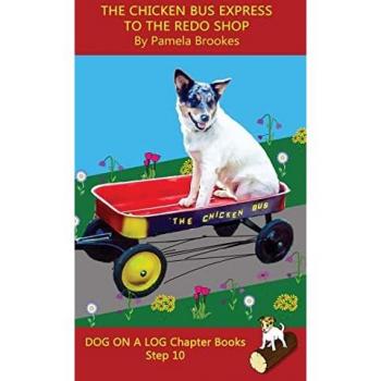The Chicken Bus Express to the Redo Shop Chapter Book: Sound-Out Phonics Books Help Developing Readers, including Students with Dyslexia, Learn to ... 10 in a Systematic Series of Decodable Books)