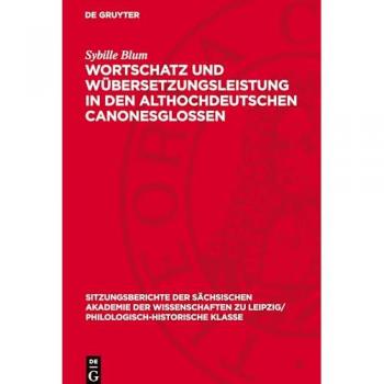 Wortschatz und Übersetzungsleistung in den althochdeutschen Canonesglossen