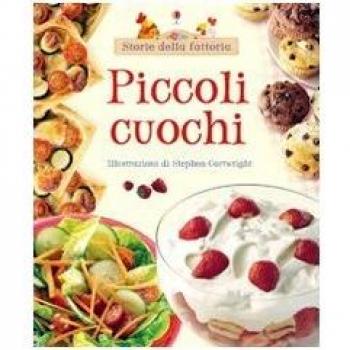 Piccoli cuochi. Ediz. illustrata