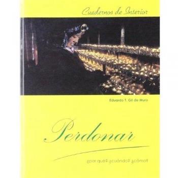 Perdonar ¿por que? ¿cuando? ¿como?